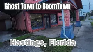 From Ghost Town to Boom-Town | The Revival of Main Street Hastings, Florida (New Shops Opening!)