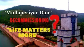 Mullaperiyar Dam controversy  | decommission mullaperiyar | Mullaperiya a growing threat to kerala
