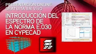 Presentaci&oacute;n online: Introducci&oacute;n del espectro de la norma E.030 en Cypecad