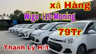 13/1 Xả Hàng / Thanh Lý Hết - wigo-i10-Moning / giá rẻ nhu cho 79tr…85tr….lh 0866010016 