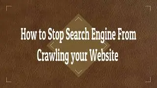 How To Stop Search Engine From Crawling  (Part 7)| What is Search Engine Crawling| Digital Marketing