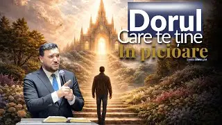  DORUL CARE TE ȚINE ÎN PICIOARE - David Gheorghe [ predica ] 