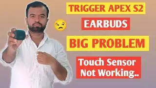 Touch Sensor not Working |Trigger Apex S2 Earbuds| 2025 #tech #earbuds #triggerearbuds #gadgets 