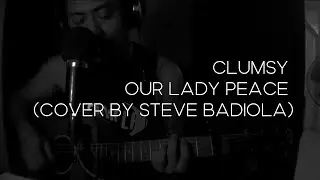 Clumsy - Our Lady Peace (Cover by Steve Badiola)