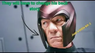Magneto back story will have to change in the future. But just a little bit.