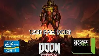 Doom Eternal GTX 750 ti i5 3470 gameplay