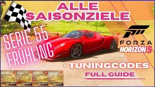 Forza Horizon 5 Alle SAISONZIELE Serie 55 F&uuml;rhling | FULL GUIDE *Festival Playlist*