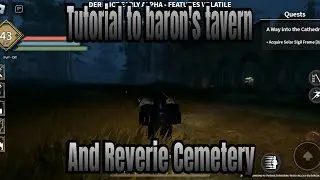 Tutorial to Baron’s tavern and Reverie Cemetery ( Derelict)