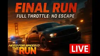 The Final Run | Full Throttle: No Escape &ndash; Need for Speed: The Run