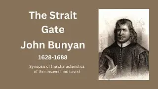 The Strait Gate Synopsis of John Bunyan's Treatise 1676