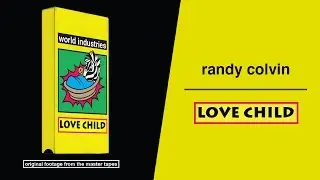 Love Child - Randy Colvin Part