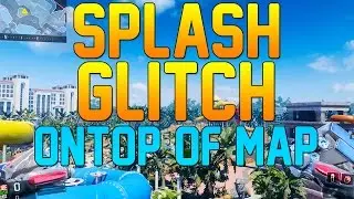 Splash Glitch On Top Of Map and Out Of Map - Black Ops 3 PATCHED