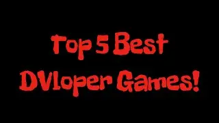 Top 5 Best DVloper Games!
