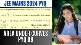 Area Under Curves JEE Mains PYQ 8 || 4 April 2024 Shift 1 || Application of Definite Integration PYQ