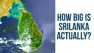 Srilanka - How Big Is Srilanka Actually?