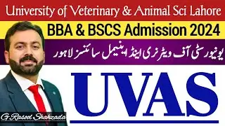 University of Veterinary & Animal Sciences (UVAS) Lahore | BBA, BSCS, MBA, MPhil & PhD Programs
