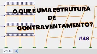 #048 - O QUE &Eacute; UMA ESTRUTURA DE CONTRAVENTAMENTO?  - CONCRETO ARMADO