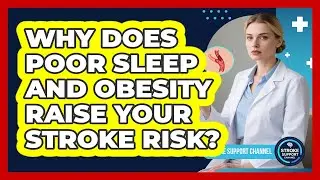Why Does Poor Sleep And Obesity Raise Your Stroke Risk? - Stroke Support Channel