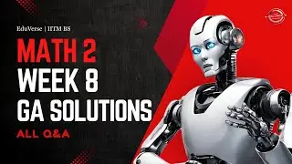 Math 2 Week 8 Graded Assignment | IITM BS Degree | Full GA Solution