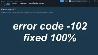 2 simple ways to fix error code -102 on Steam using Google DNS and 1.1.1.1