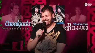 Modão com Belluco - Cavalgada (Roberto Carlos)