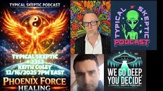 Phoenix Force Healing & Real-World Chinese Medicine -  Keith Coley - 🔥 Typical Skeptic  # 2353