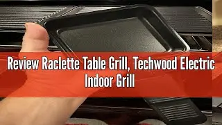 Review Raclette Table Grill, Techwood Electric Indoor Grill Korean BBQ Grill, Removable 2-in-1 Non-S