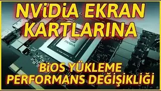 Nvidia Bios | Ekran Kartı Bios Y&uuml;kleme | Ekran Kartı Performans Değişikliği