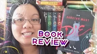 DOROTHY MUST DIE by Danielle Paige - (No Spoilers)