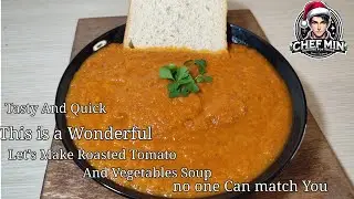 How To Make Tastiest and Healthiest Roasted Tomato And Vegetables Soup.