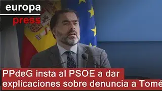 El PPdeG insta al PSOE a dar explicaciones sobre denuncia a Tom&eacute; y pide 
