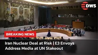 WATCH: UN Security Council: E3 Ambassadors Warn Iran Over JCPOA Commitments | Breaking News | AC15