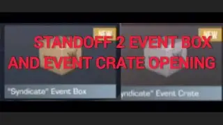 STANDOFF 2 SYNDICATE EVENT CRATE x2, EVENT BOX (x9/&bull;2 ) Opening 