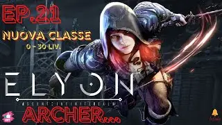 Elyon new class Archer 0 30 ep 21