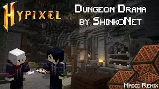 Dungeon Drama (Mabci Remix) - Hypixel Skyblock