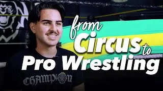From THE CIRCUS to PRO WRESTLING! Becoming a Champion