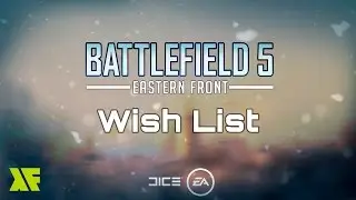 Battlefield 5 Wish List | Battlefield 4
