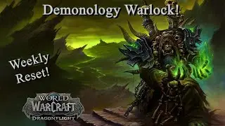 Demonology Warlock weekly reset! - World of Warcraft | Dragonflight