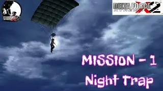 Delta Force Xtreme 2 Mission - 1 (Night Trap): Campaign - Monsoon Alley : Old Game In Hd Quality