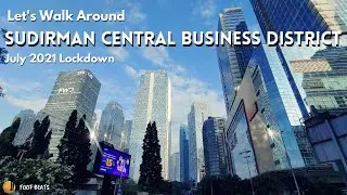 Jakarta  Tour / Walking Around Sudirman Central Business District during Lockdown / Foot Beats