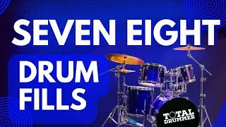 How to Play Seven Eight Drum Fills | Master 7/8 Drum Fills Step-By-Step