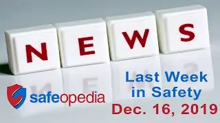 Safeopedia Weekly Safety News - December 16, 2019