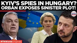 Ukrainian Spies Target Hungary: Orb&aacute;n Accuses Kyiv Of Election Meddling | Times Now World