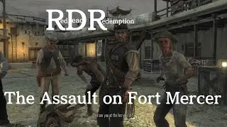Red Dead Redemption The Assault On Fort Mercer.