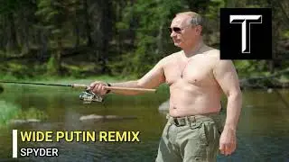 SPYDER - WIDE PUTIN REMIX