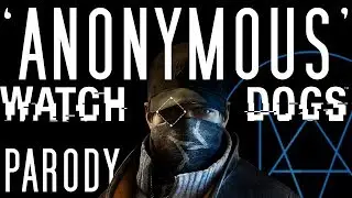 ♪ 'Anonymous' - Watch_Dogs Song - (Parody of Imagine Dragons Demons)
