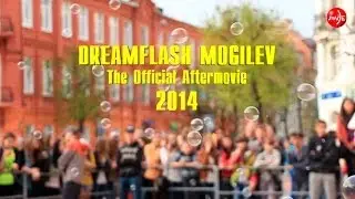 DREAMFLASH MOGILEV 2014 (Official Aftermovie)