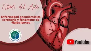 Enfermedad aneurismática y fenómeno de flujos lentos.