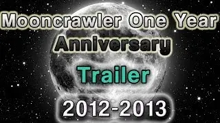 Mooncrawler One Year Anniversary (2012-2013) Trailer