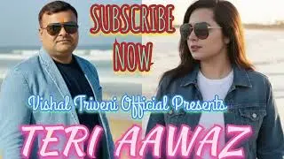 #Teri Aawaz/तेरी आवाज/#Vishal Triveni#song #lovesong #love #lovemusic #romanticmusic #ledarling 